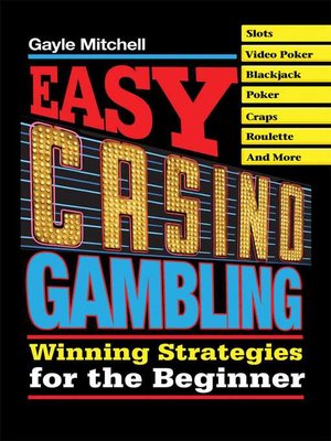 cover image of Easy Casino Gambling: Winning Strategies for the Beginner